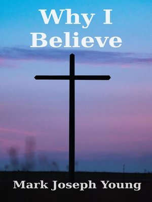cover image of Why I Believe